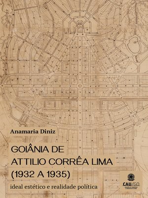 cover image of Goiânia de Attilio Corrêa Lima (1932 a 1935)